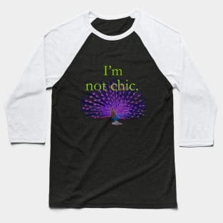 I'm not chic funny design Baseball T-Shirt